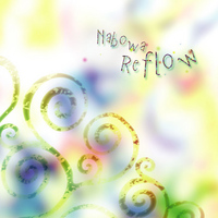 4/22は⇒Nabowa《Re-flow》発売日ですねぇ~♪ 2009/03/25 11:06:08